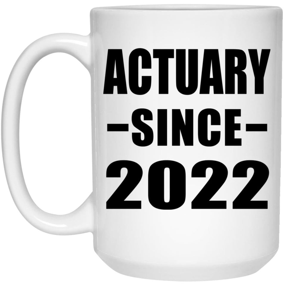 Actuary Since 2022 - 15oz Coffee Mug