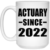 Actuary Since 2022 - 15oz Coffee Mug