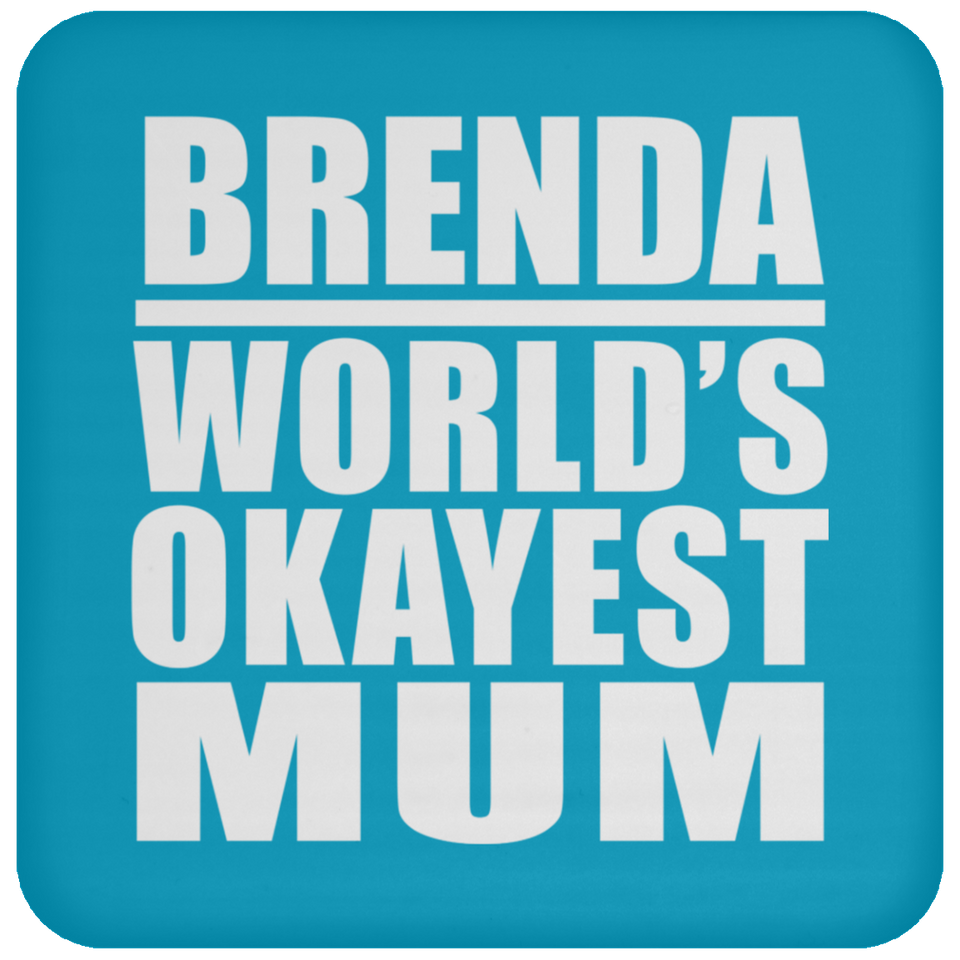 Brenda World's Okayest Mum - Drink Coaster