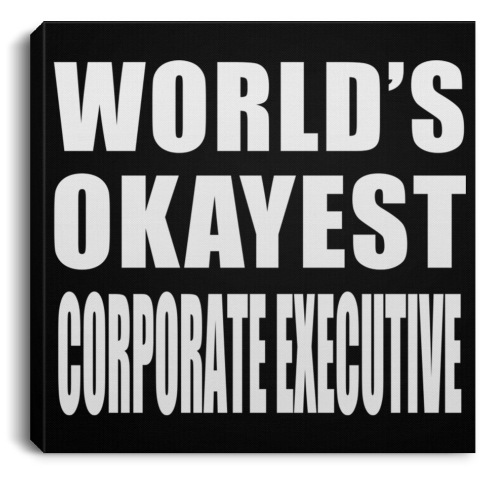 World's Okayest Corporate Executive - Canvas Square