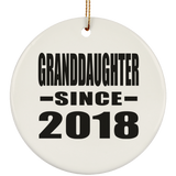 Granddaughter Since 2018 - Circle Ornament