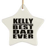 Kelly Best Dad Ever - Star Ornament