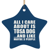 All I Care About Is Tosa Dog - Star Ornament