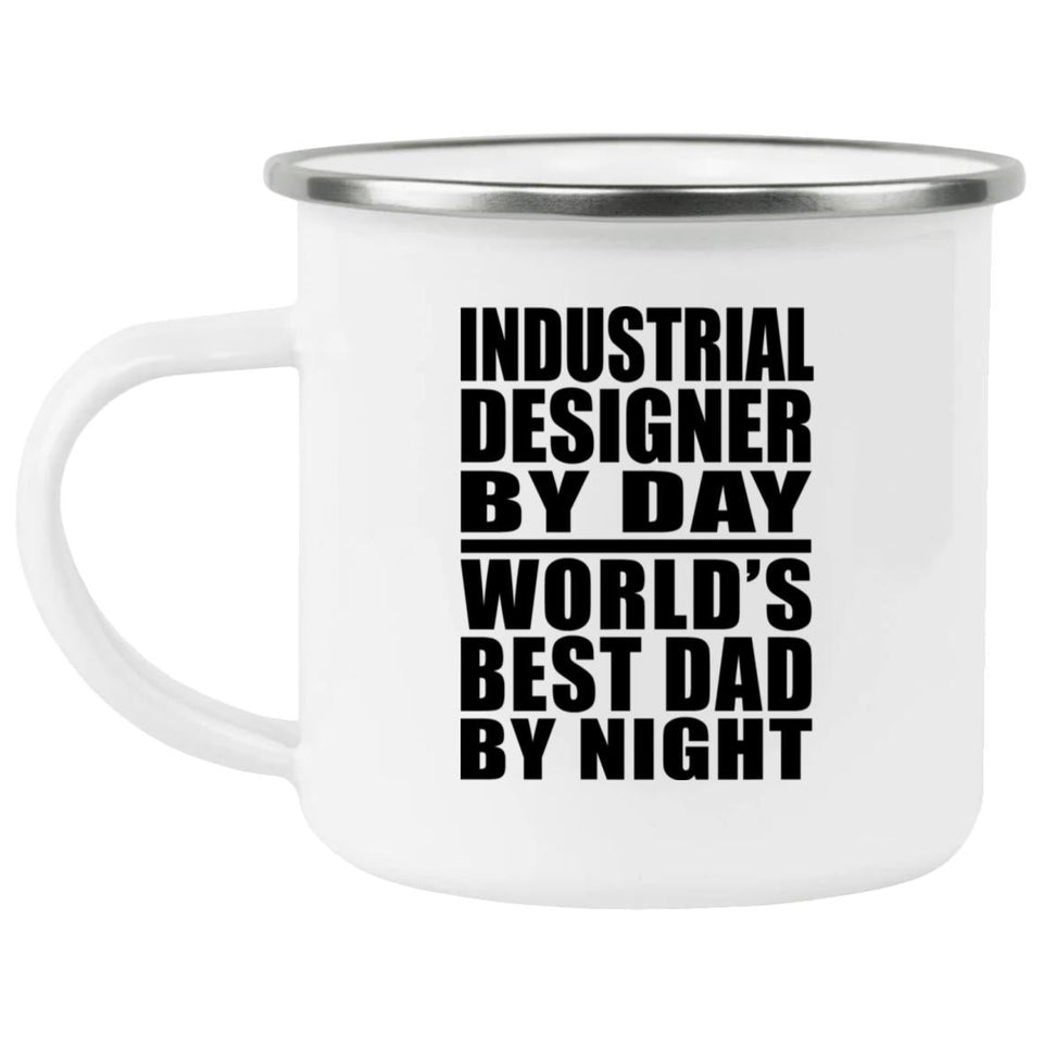 Industrial Designer By Day World's Best Dad By Night - 12oz Camping Mug