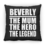Beverly The Mum The Hero The Legend - Throw Pillow Black