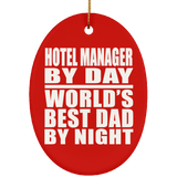 Hotel Manager By Day World's Best Dad By Night - Oval Ornament