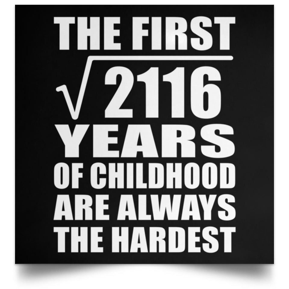 46th Birthday Square Root of 2116 Years of Childhood - Poster Square