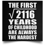 46th Birthday Square Root of 2116 Years of Childhood - Poster Square