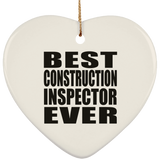 Best Construction Inspector Ever - Heart Ornament