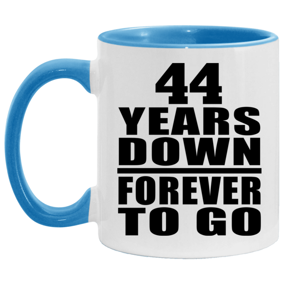 44th Anniversary 44 Years Down Forever to Go - 11oz Accent Mug Blue