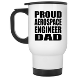 Proud Aerospace Engineer Dad - White Travel Mug
