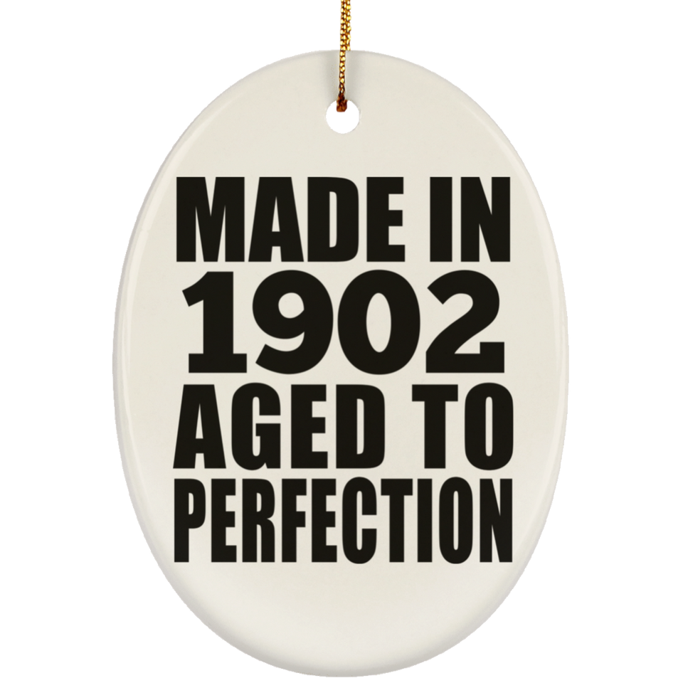 122nd Birthday Made In 1902 Aged To Perfection - Oval Ornament
