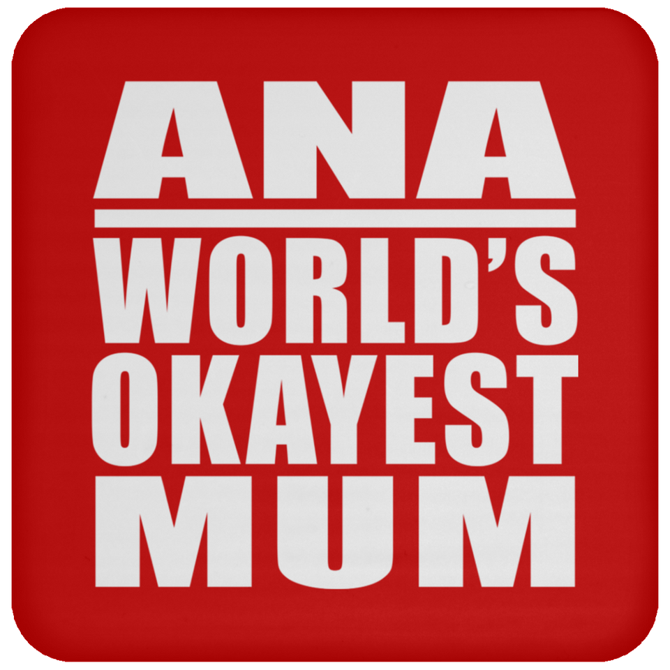 Ana World's Okayest Mum - Drink Coaster