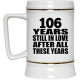 106th Anniversary 106 Years Still In Love After These Years - Beer Stein