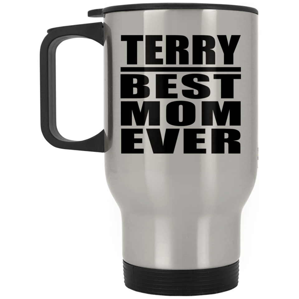 Terry Best Mom Ever - Silver Travel Mug