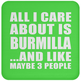 All I Care About Is Burmilla - Drink Coaster