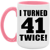 82nd Birthday I Turned 41 Twice - 15oz Accent Mug Pink