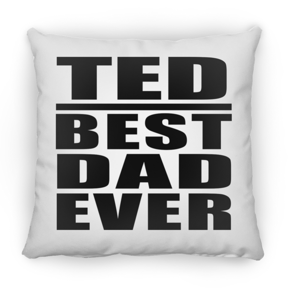 Ted Best Dad Ever - Throw Pillow