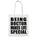 Being Doctor Makes Life Special - Tote Bag White