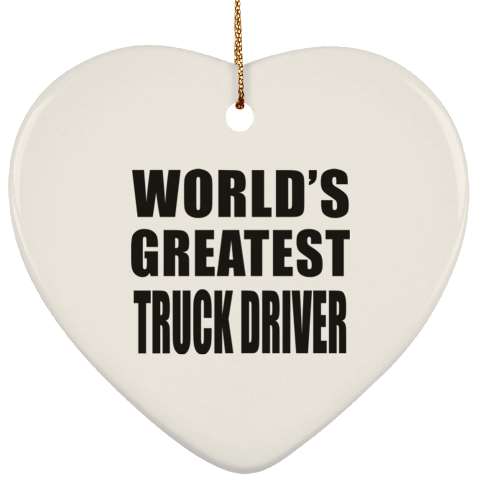 World's Greatest Truck Driver - Heart Ornament