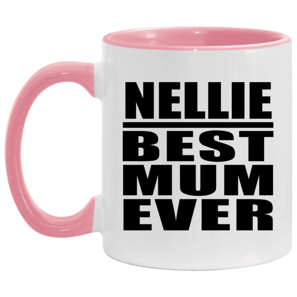 Nellie Best Mum Ever - 11oz Accent Mug Pink