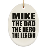 Mike The Dad The Hero The Legend - Oval Ornament