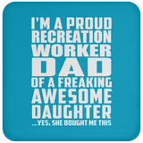 Proud Recreation Worker Dad Of Awesome Daughter - Drink Coaster