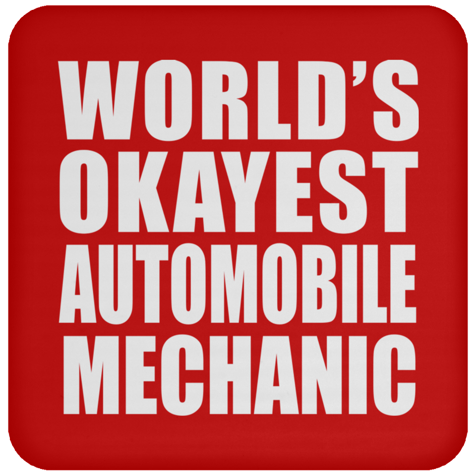 World's Okayest Automobile Mechanic - Drink Coaster