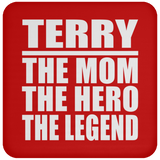 Terry The Mom The Hero The Legend - Drink Coaster