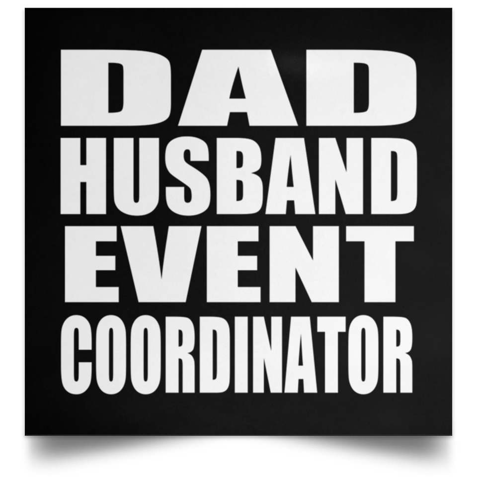 Dad Husband Event Coordinator - Poster Square