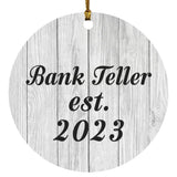 Bank Teller Established Est. 2023 - Circle Ornament F