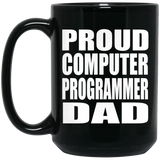 Proud Computer Programmer Dad - 15oz Coffee Mug Black