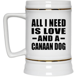 All I Need Is Love And A Canaan Dog - Beer Stein