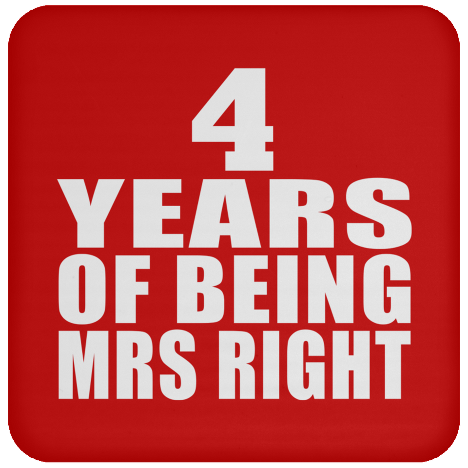 4th Anniversary 4 Years Of Being Mrs Right - Drink Coaster