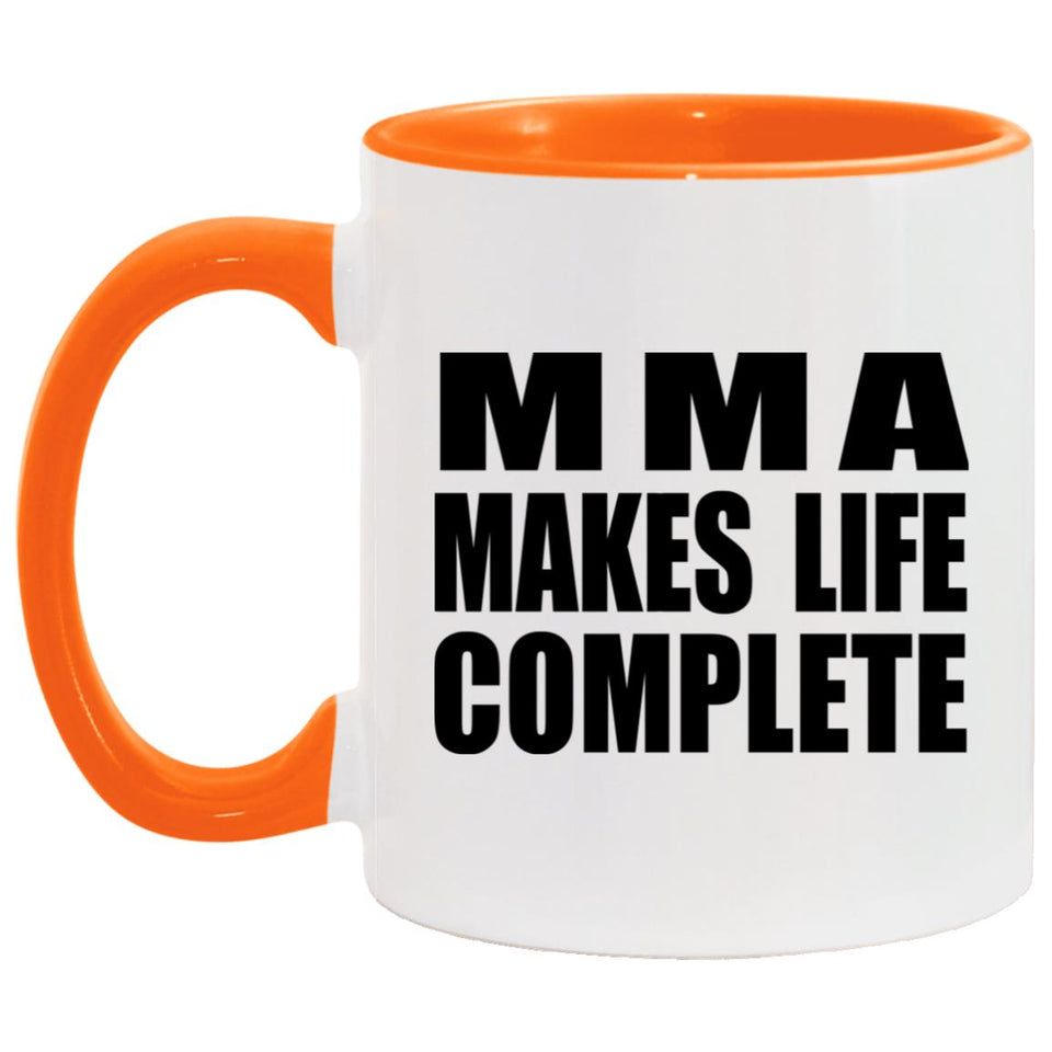 MMA Makes Life Complete - 11oz Accent Mug Orange
