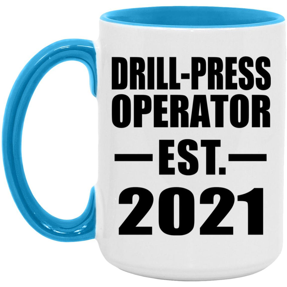 Drill-Press Operator Established EST. 2021 - 15oz Accent Mug Blue
