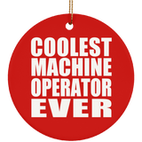 Coolest Machine Operator Ever - Circle Ornament