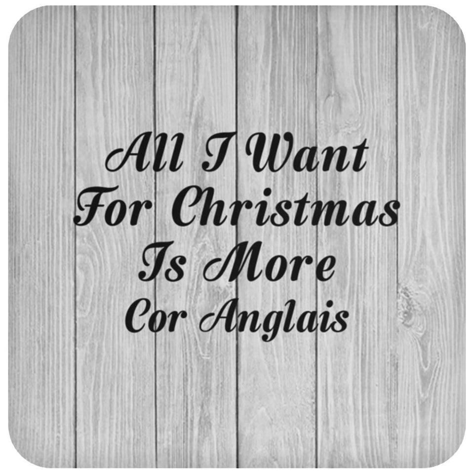 All I Want For Christmas Is More Cor Anglais - Drink Coaster F