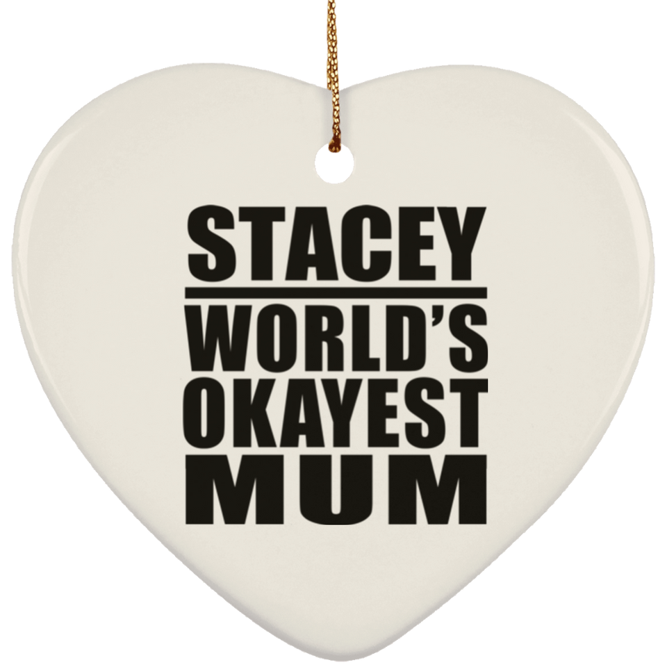 Stacey World's Okayest Mum - Heart Ornament