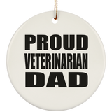 Proud Veterinarian Dad - Circle Ornament