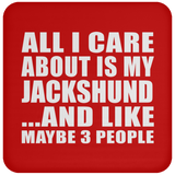 All I Care About Is My Jackshund - Drink Coaster