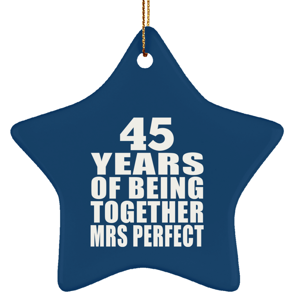 45th Anniversary 45 Years Of Being Mrs Perfect - Star Ornament