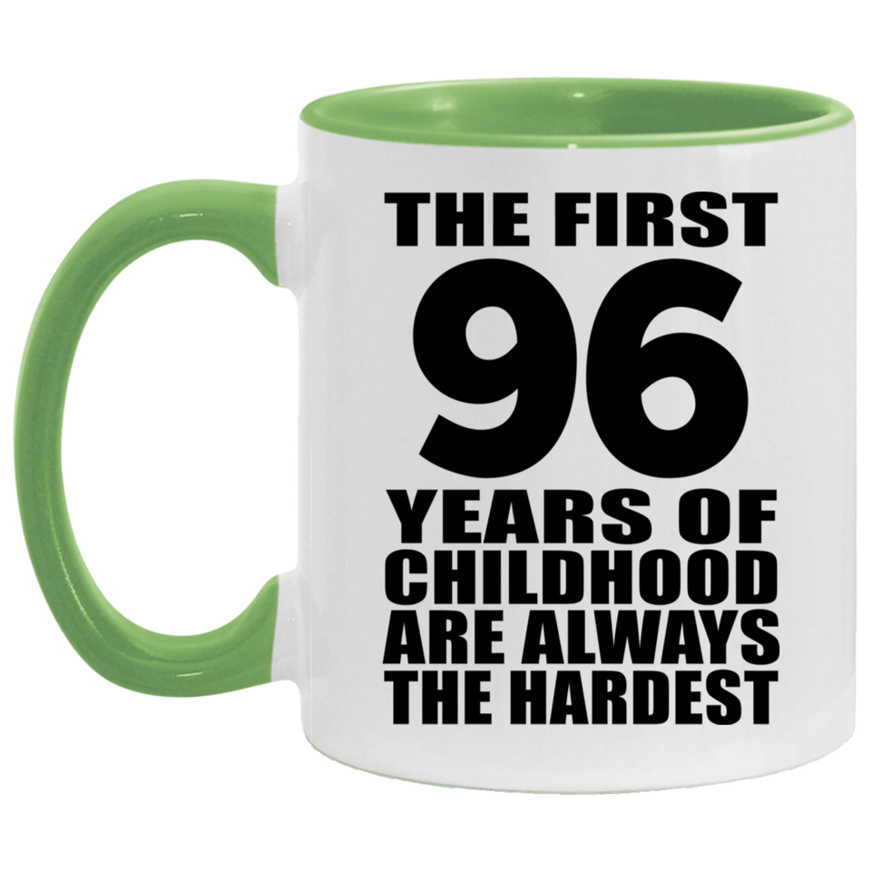 96th Birthday First 96 Years of Childhood Are The Hardest - 11oz Accent Mug Green