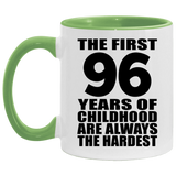 96th Birthday First 96 Years of Childhood Are The Hardest - 11oz Accent Mug Green