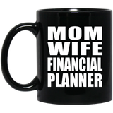 Mom Wife Financial Planner - 11oz Coffee Mug Black