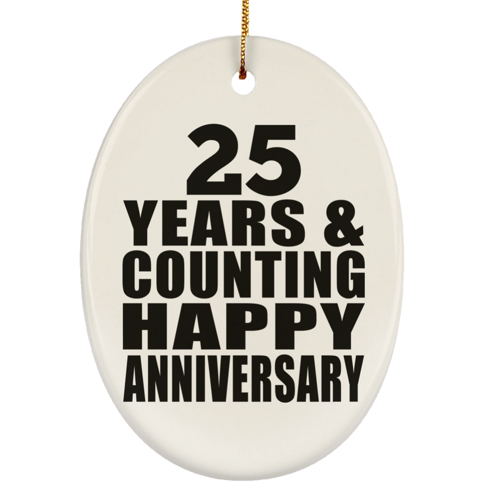Happy 25th Anniversary 25 Years & Counting - Oval Ornament