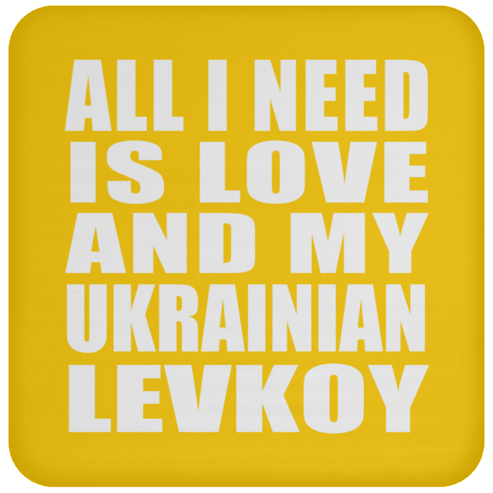 All I Need Is Love And My Ukrainian Levkoy - Coaster