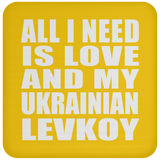 All I Need Is Love And My Ukrainian Levkoy - Coaster