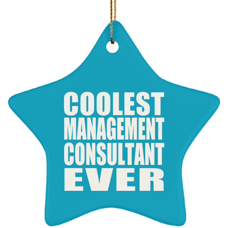 Coolest Management Consultant Ever - Star Ornament