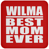 Wilma Best Mom Ever - Drink Coaster